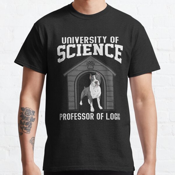 University Of Science Professor Of Logic Funny Dog Classic T-Shirt