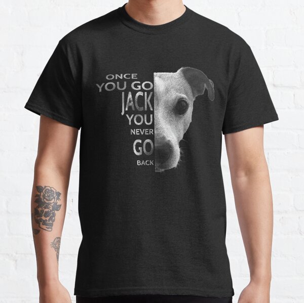 Once You Go Jack You never go Back Jack Russell Terrier T-Shirt for Dog Lover Classic T-Shirt