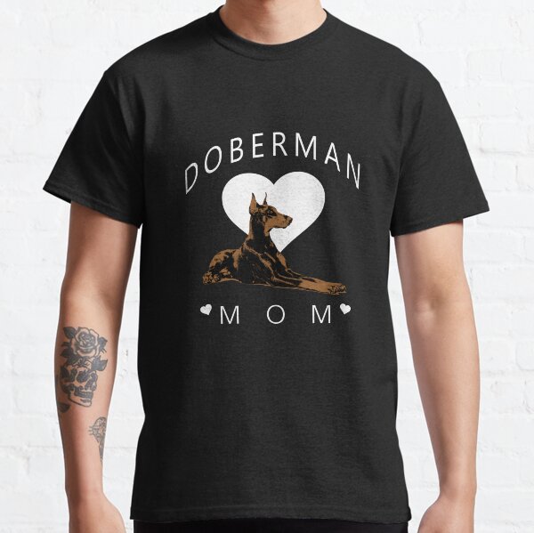 Doberman Mom Dobie Cute Doberman Pinscher Classic T-Shirt