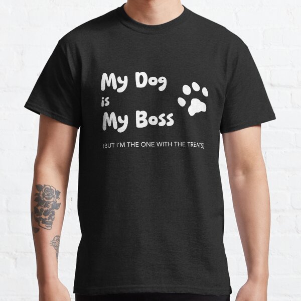My Dog is My Boss, Unique Classic T-Shirt