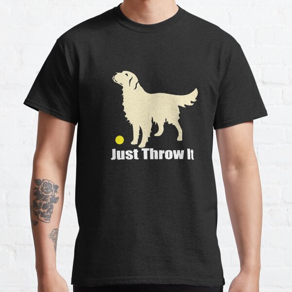 Just Throw It,Golden Retriever Dog,NickerStickers on Redbubble Classic T-Shirt