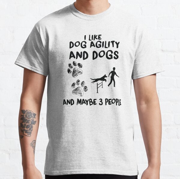 I Like Dog Agility, Funny Agility Dog, Dogs Classic T-Shirt