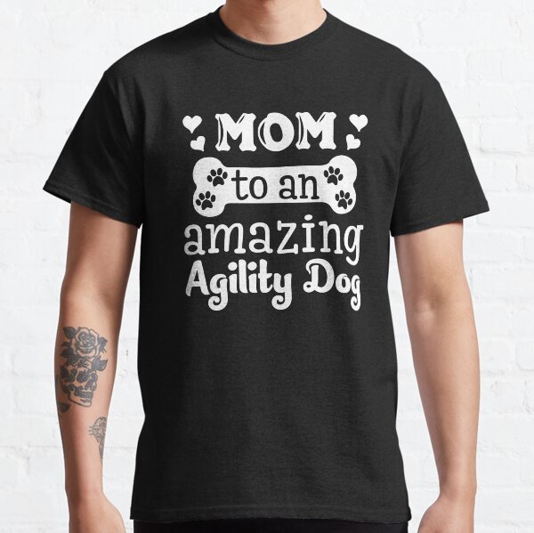 Agility Dog Training Dog Mom Agility Dog Trainer Classic T-Shirt