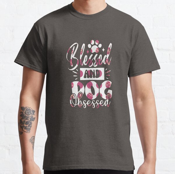 Blessed and Dog Obsessed - Cute Pet Lover Classic T-Shirt