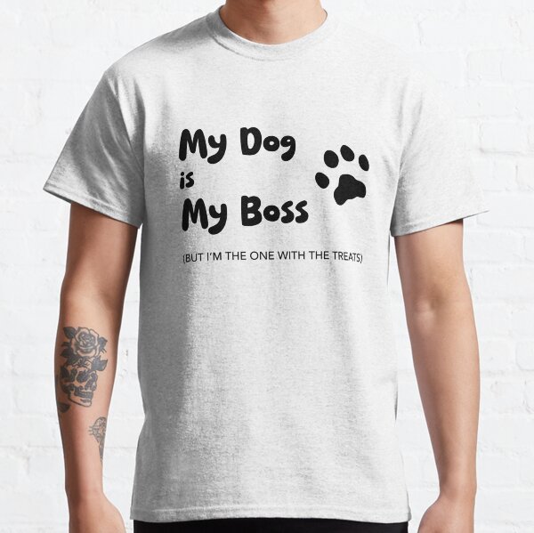 My Dog is My Boss, Unique Classic T-Shirt