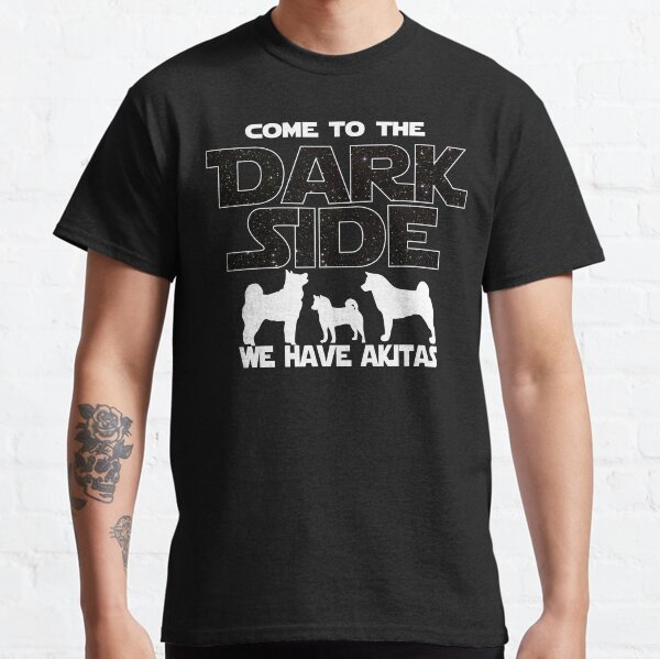Akita Inu T shirt - Come To The Dark Side We Have Akitas - Dog Lover Gift Classic T-Shirt