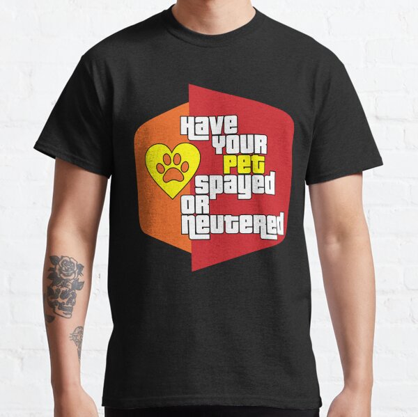 Have Your Pet Spayed or Neutered  - Retro The Price is Right Classic T-Shirt