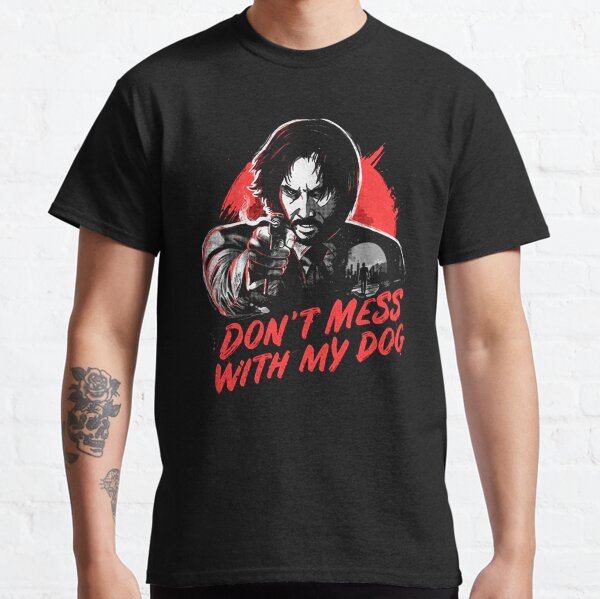 Dont mess with my dog! Classic T-Shirt