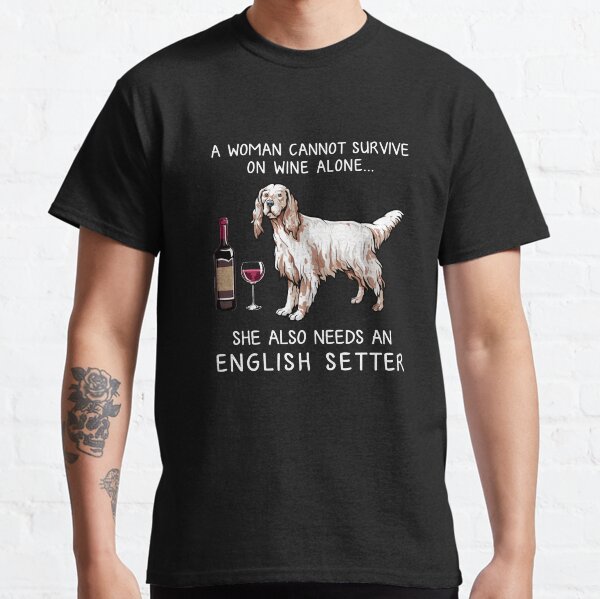 English Setter and wine Funny dog Classic T-Shirt
