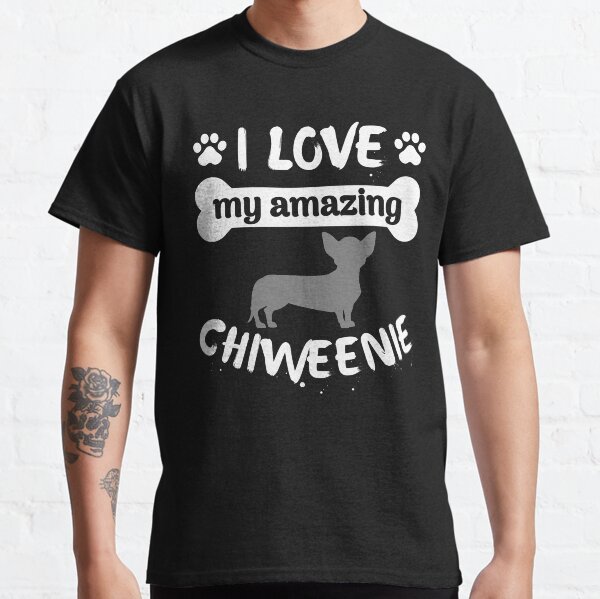 I love my Chiweenie for Chiweenie Dog Lover Classic T-Shirt