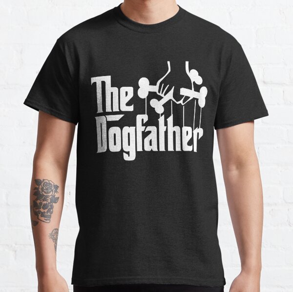 Funny Dogfather Shirts Dog Lover Pet Dad Owner Daddy Fathers Day Themed T Shirt Classic T-Shirt