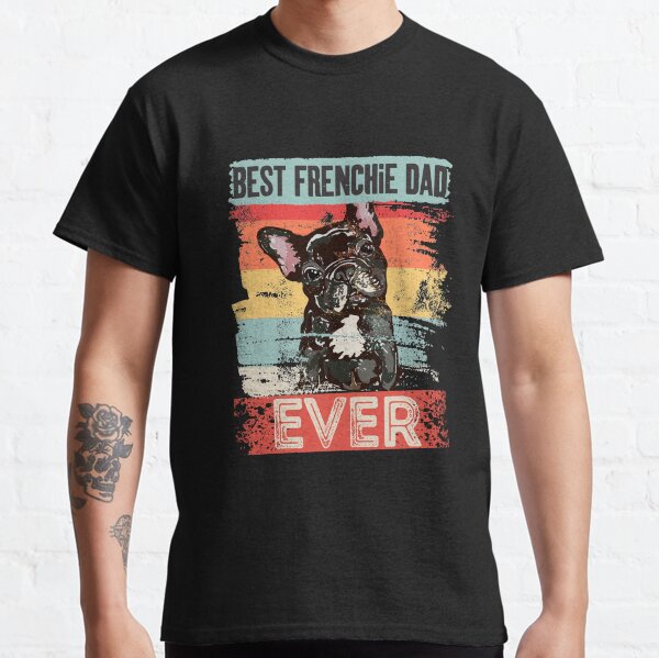 Vintage best frenchie dad ever Fathers Day Classic T-Shirt