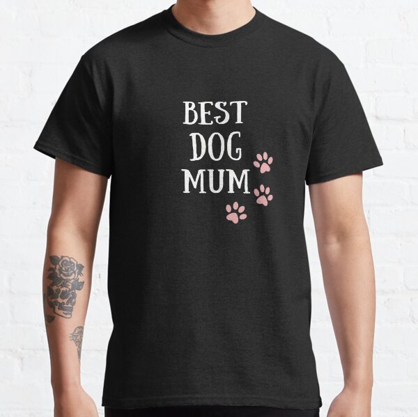 Best Dog Mum Classic T-Shirt