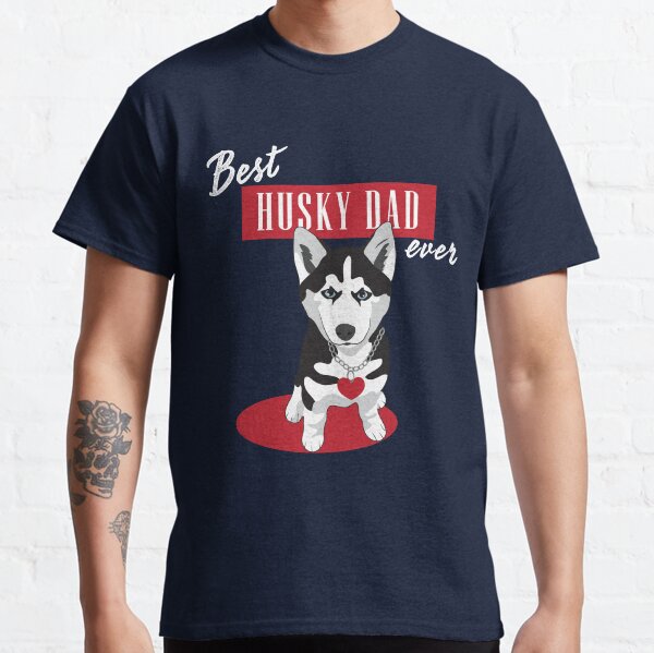 Best Husky Dad Ever ! Classic T-Shirt