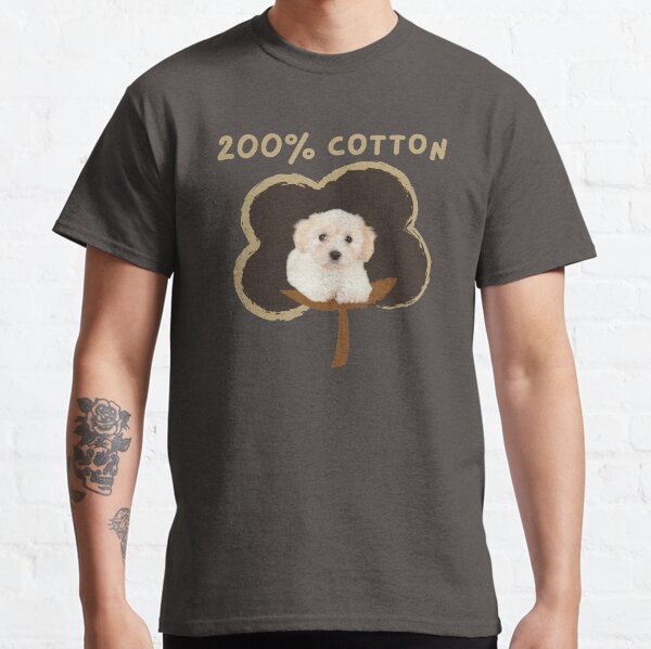 200Percent cotton - Cute Funny Gift for Coton de Tulear Owners - Birthday Gift for Mothers day, Fathers day, Christmas, Thanksgiving for Mom Dad Kids Classic T-Shirt