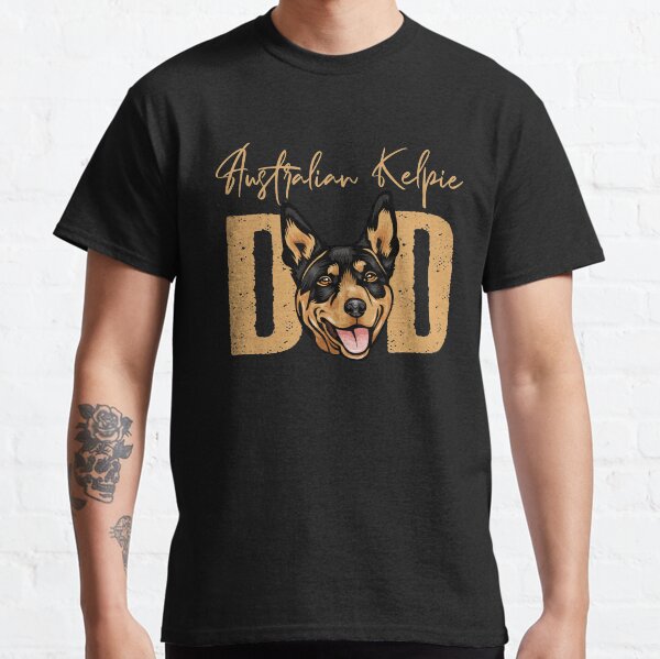 Australian Kelpie Dad, Dog Dad Shirt, Gift idea for Australian Kelpie owner, Slim Fit T-Shirt Classic T-Shirt