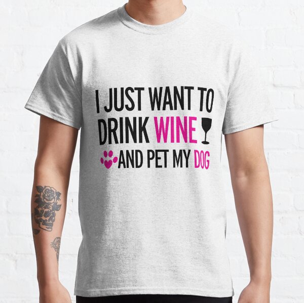 Drink, wine, pet, dog Classic T-Shirt