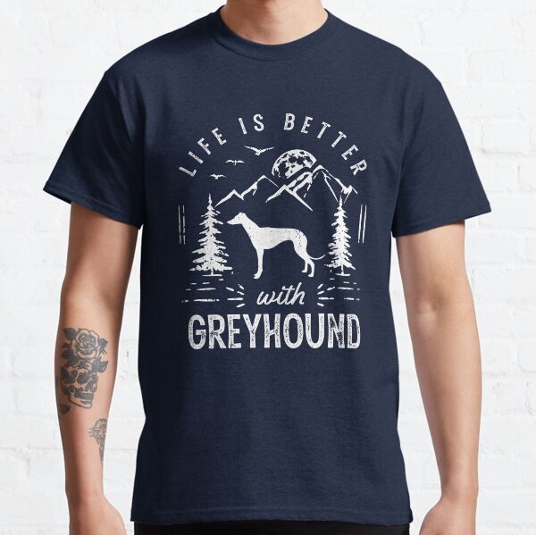Life is Better Greyhound Dog Classic T-Shirt