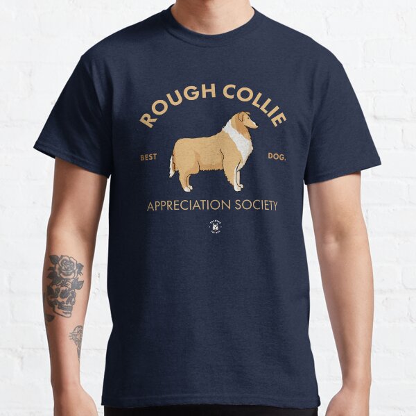 Rough Collie Appreciation Society - Rough Collie Dog Classic T-Shirt