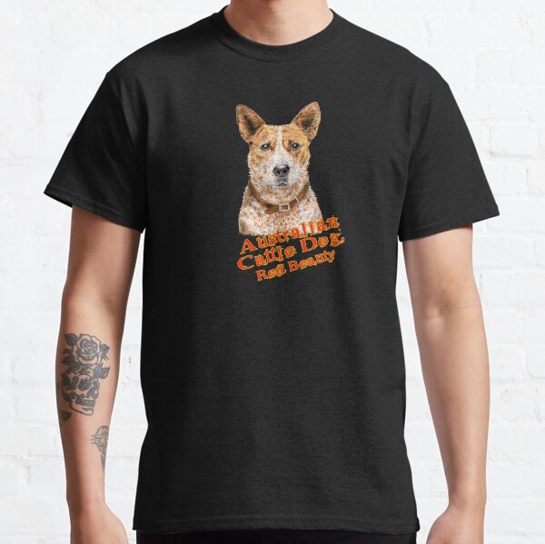 Love Me Love My Australian Cattle Dog - Red Beauty Classic T-Shirt