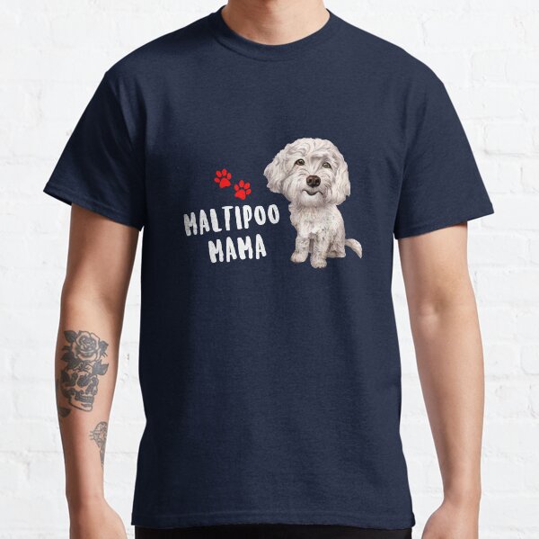 Maltipoo Mama,Maltipoo Dog,Maltipoo Puppy Lover Classic T-Shirt