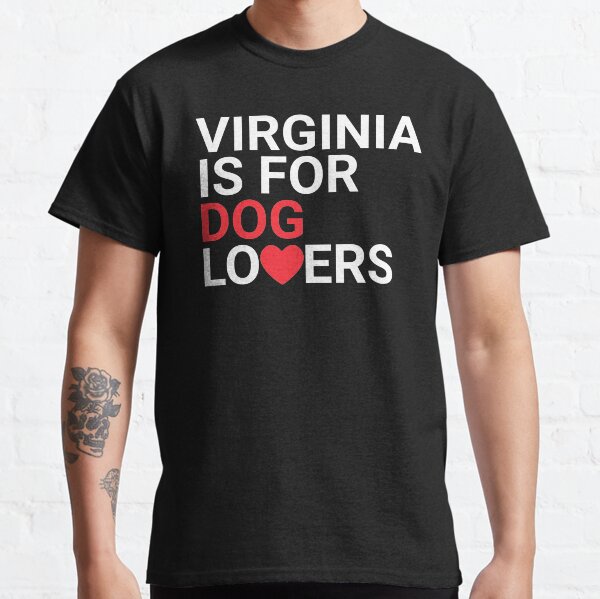 Virginia Is For Dog Lovers Classic T-Shirt