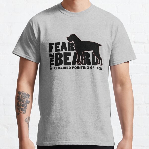 Fear the Beard - Funny Gifts for Wirehaired Pointing Griffon Lovers Classic T-Shirt
