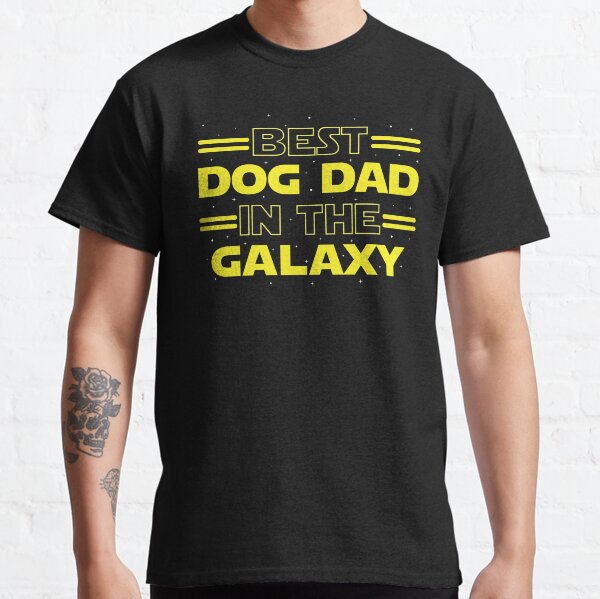 Best dog dad in the galaxy  Classic T-Shirt