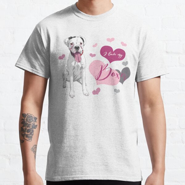 I love my Boxer (white)! Especially for Boxer dog owners! Classic T-Shirt