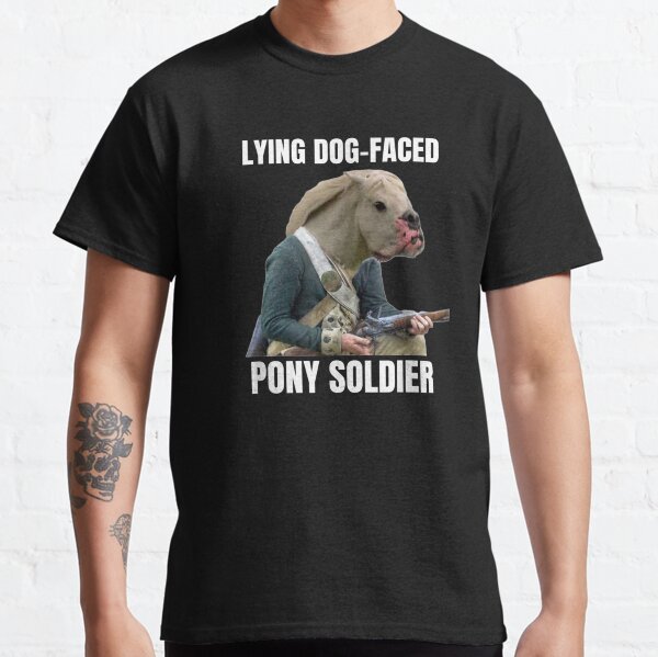 Lying Dog Faced Pony Soldier  Classic T-Shirt