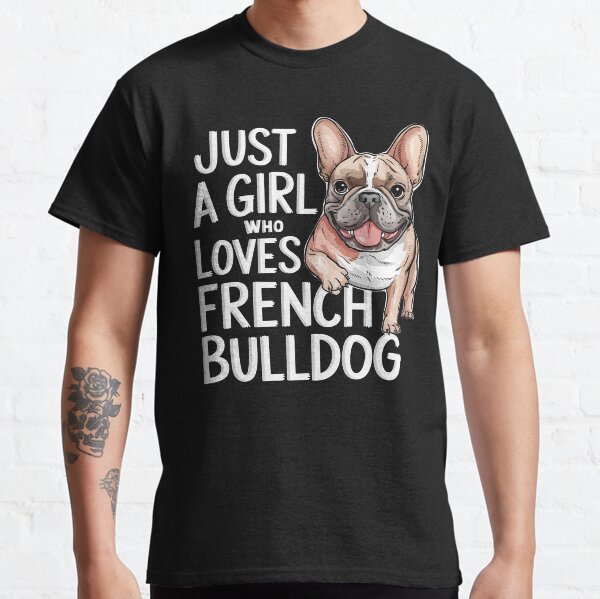 Just A Girl Who Loves French Bulldog Classic T-Shirt
