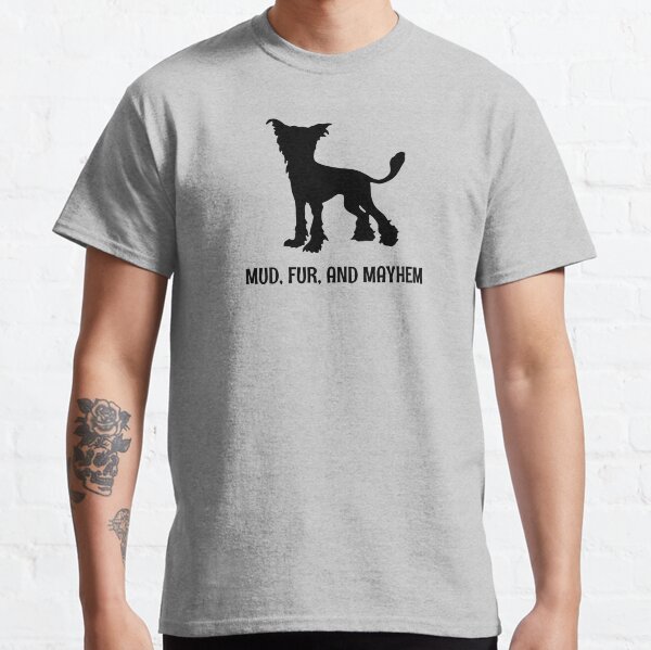 Mud, Fur, and Mayhem Dog Funny Classic T-Shirt