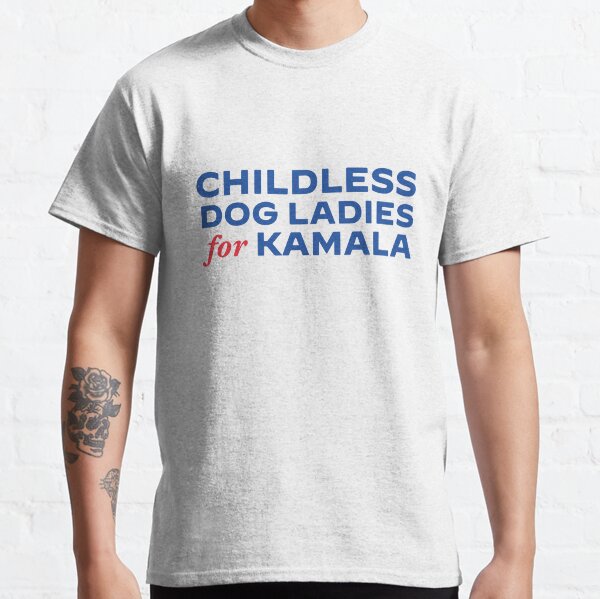Childless Dog Ladies for Kamala Harris Supporter Shirt Classic T-Shirt