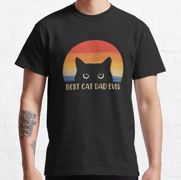 Best Cat Dad Ever Classic T-Shirt