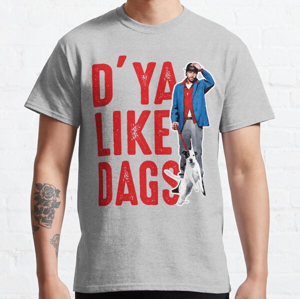 Do You Like Dags Lts Classic T-Shirt