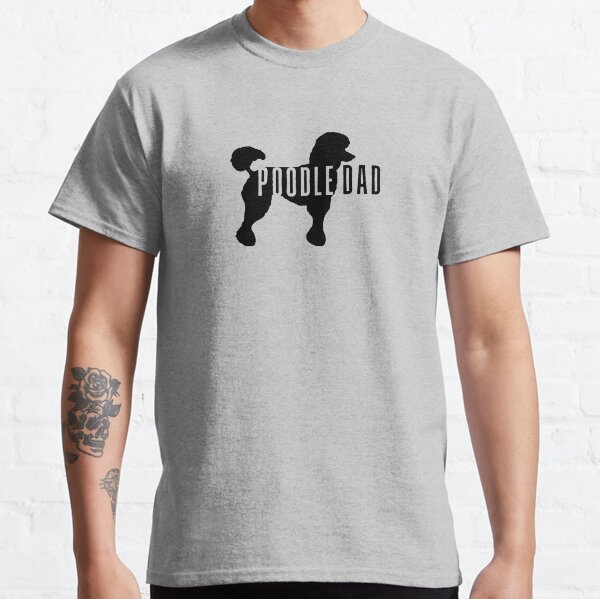 Poodle Dad - Dog Lover Classic T-Shirt
