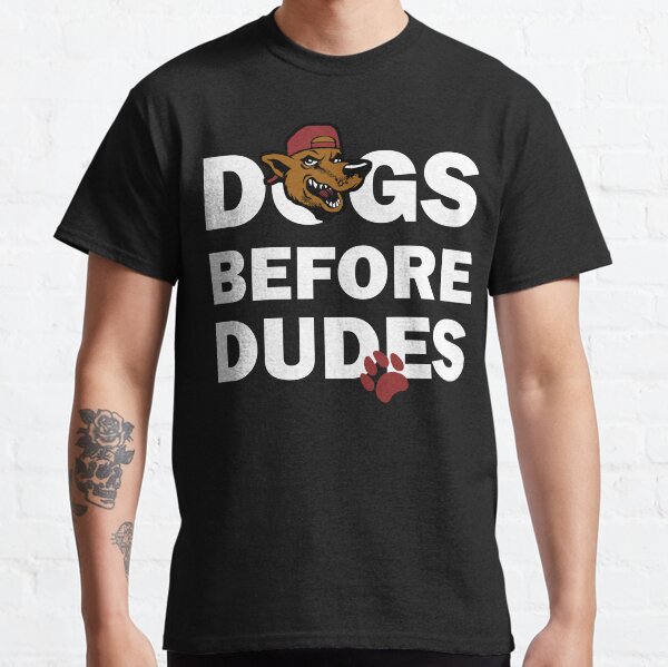 Dogs Before Dudes Classic T-Shirt