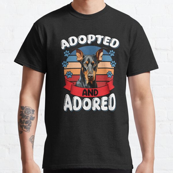 Doberman Dog Owner Adopted And Adored Classic T-Shirt