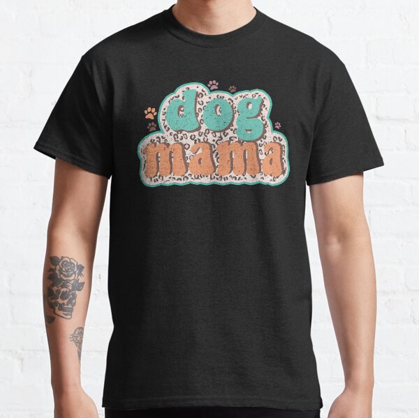 Dog Mama Classic T-Shirt