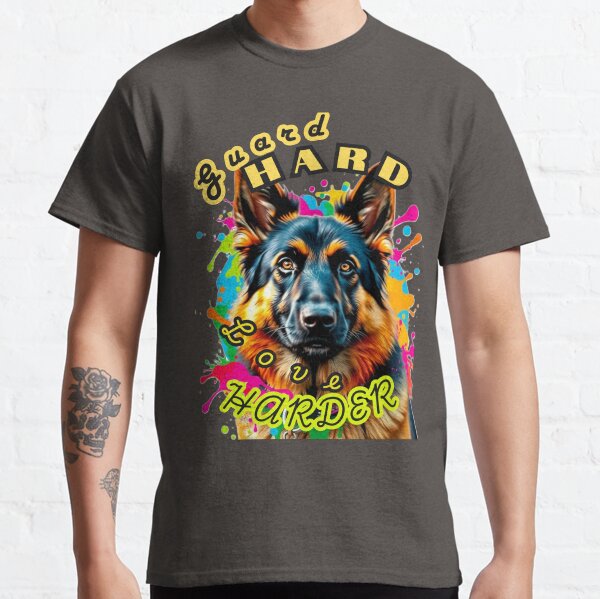 DOG - GERMAN SHEPPARD - GUARD HARD LOVE HARDER Classic T-Shirt
