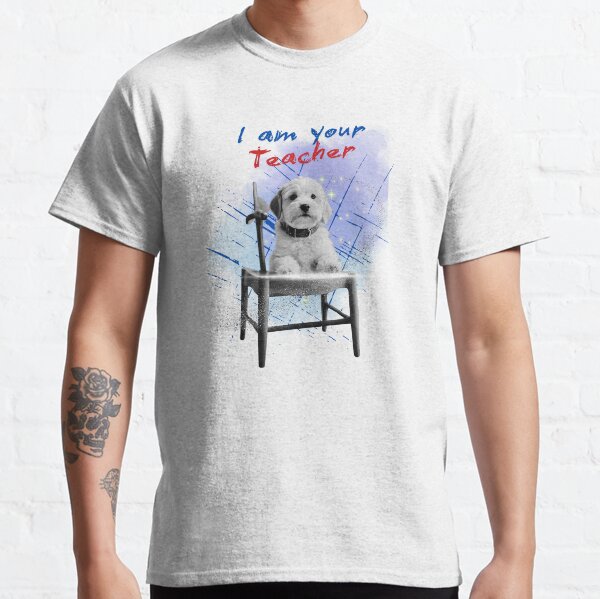 I Am Your Teacher - Wise Dog design Classic T-Shirt
