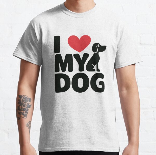 I Love My Dog - Cute Pet Lover Design Classic T-Shirt