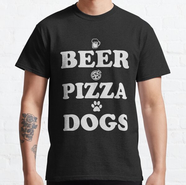 Beer pizza dogs Classic T-Shirt