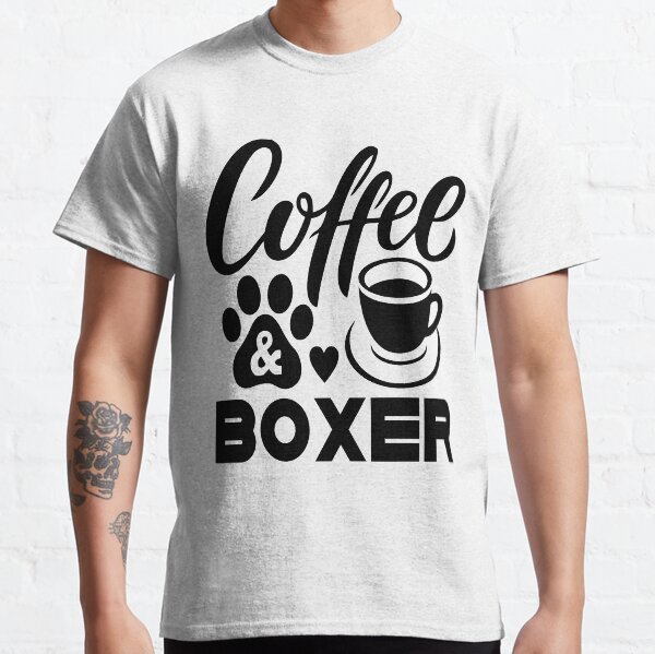 Boxer and coffee  lover  , Boxer lover Sayings Classic T-Shirt