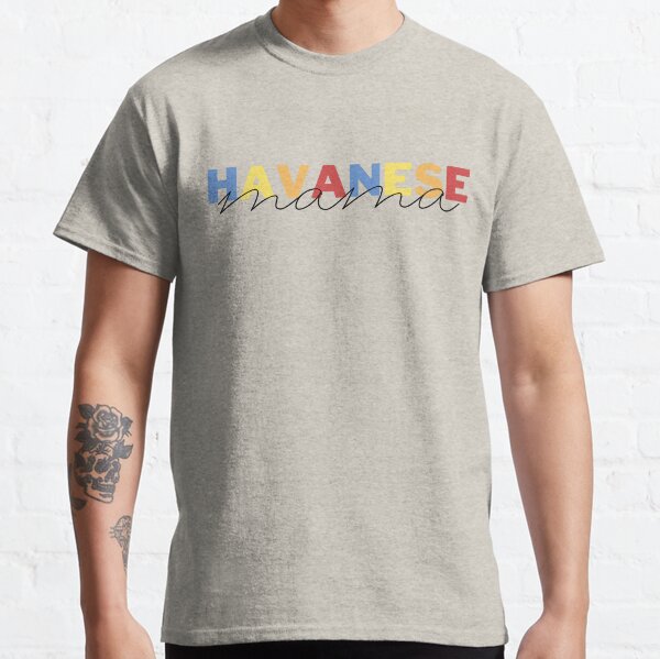 Havanese Mom Dog Mom Gift Havanese Mom Gift Havanese  Classic T-Shirt