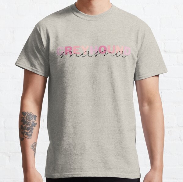 Greyhound Mom Dog Mom Gift Greyhound Mom Gift Greyhound Classic T-Shirt
