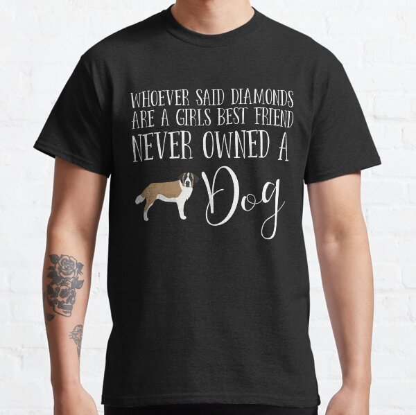 St Bernard Dog Funny Saying A Girls Best Friend Cute Dog Lover Gift Classic T-Shirt