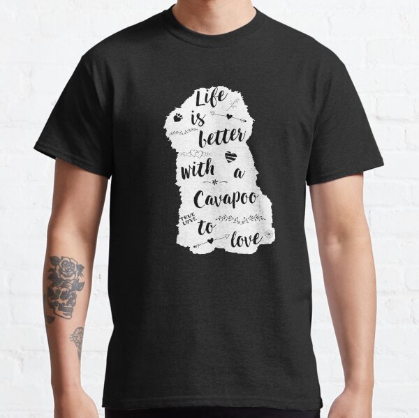 Life Is Better with a Cavapoo to Love Classic T-Shirt