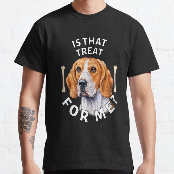 Beagle Dog Owner Is That Treat For Me? Classic T-Shirt