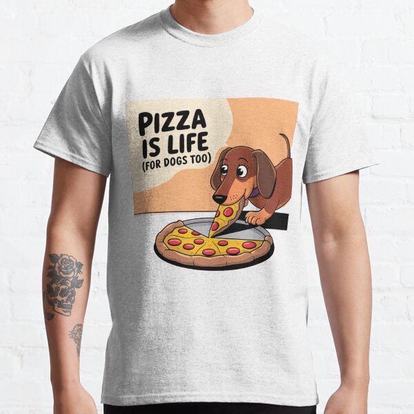 Pizza is Life (For Dogs Too) Classic T-Shirt